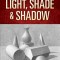 Light, Shade and Shadow