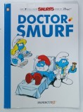 DOCTOR SMURF , A SMURF GRAPHIC NOVEL by PEYO , 2016 * BENZI DESENATE CU TEXT IN LIMBA ENGLEZA