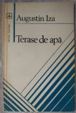 Cumpara ieftin AUGUSTIN IZA (ALEXANDRU MARCHIS): TERASE DE APA (VERSURI, volum de debut - 1979)