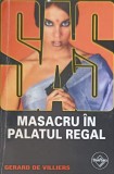 MASACRU IN PALATUL REGAL-GERARD DE VILLIERS-217892
