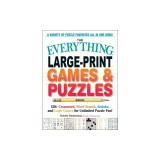 The Everything(r) Large-Print Games &amp; Puzzles Book: 150+ Crossword, Word Search, Sudoku, and Logic Games for Unlimited Puzzle Fun!