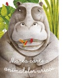 Marea carte a animalelor uriase si Carticica animalelor mici - Cristina Banfi, Cristina Peraboni, Francesca Cosanti