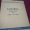 ALGEBRA MANUAL UNIC CLASA VIII MEDIE EDITURA DE STAT 1948