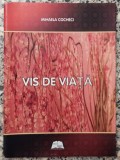 Vis de viata - Mihaela Cocheci// dedicatie si semnatura autor