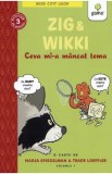 Zig si Wikki. Ceva mi-a mancat tema - Nadja Spiegelman, Trade Loeffler