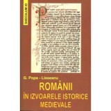 Romanii in izvoarele istorice medievale - G. Popa-Lisseanu