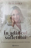 In adancul sufletului. Vindecarea prin metoda constelatiilor familiale - 2023 - Hedi Hoka ($T119), Bookzone