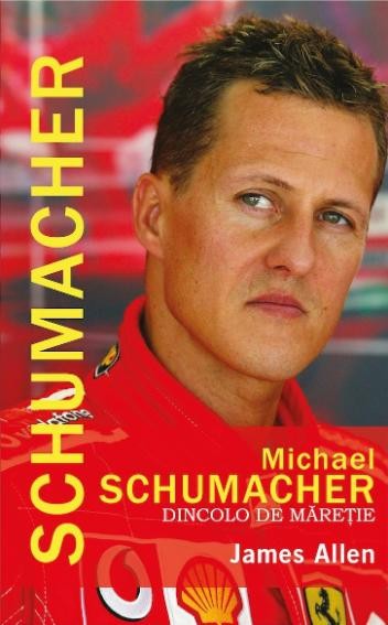 Michael Schumacher. Dincolo de maretie &ndash; James Allen