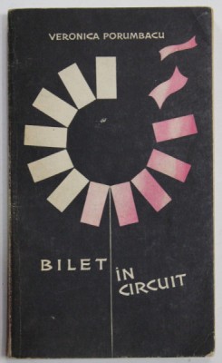 DEDICATIA VERONICAI PORUMBACU PE VOLUMUL &amp;#039; BILET IN CIRCUIT &amp;#039; 1965 foto