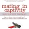 Mating in Captivity: Unlocking Erotic Intelligence