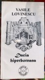 VASILE LOVINESCU,DACIA HIPERBOREANA(EDITIA A DOUA)/Ed.ROSMARIN 1996/POZE/ S1