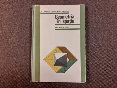 Geometria in spatiu de N.N.Mihaileanu,C.Ionescu-Bujor,C.Ionescu-Tiu foto