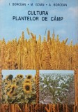 Cultura plantelor de camp - I. Borcean, M. Goian | Carte Tehnica Agronomie