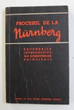 PROCESUL DE LA NURNBERG - EXPUNERILE INTRODUCTIVE ALE ACUZATORILOR PRINCIPALI , 1957 ,