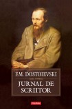 Cumpara ieftin Jurnal De Scriitor, Feodor Mihailovici Dostoievski - Editura Polirom