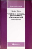 TRAFICUL DE PERSOANE, PROXENETISMUL, CRIMA ORGANIZATA. PRACTICA JUDICIARA-NICOLETA CRISTUS-340489