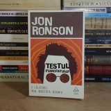 JON RONSON - TESTUL PSIHOPATULUI : O CALATORIE PRIN INDUSTRIA NEBUNIEI , ED. A II-A , 2016 *