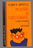 C10661 - NOUTATI IN ORTOGRAFIE. CORECTITUDINE SI GRESEALA - DORIN N. URITESCU