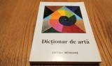 DICTIONAR DE ARTA - Vol. A-M - Forme, Tehnici, Stiluri Artistice - M. Popescu