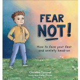 Fear Not: How to Face Your Fear and Anxiety Head on
