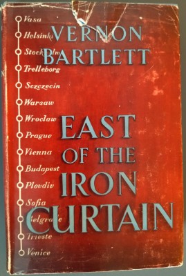 VERNON BARTLETT - EAST OF THE IRON CURTAIN (LONDON, 1949) [LIMBA ENGLEZA] foto