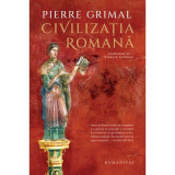 Civilizatia romana - Pierre Grimal