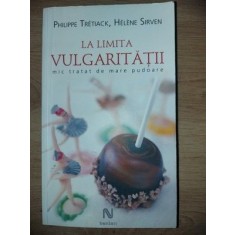 La limita vulgaritatii- Philippe Tretiack, Helene Sirven