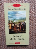Soarele de la Breda - Arturo Perez-Reverte