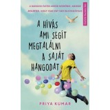 A h&iacute;v&aacute;s, ami seg&iacute;t megtal&aacute;lni a saj&aacute;t hangodat - Priya Kumar