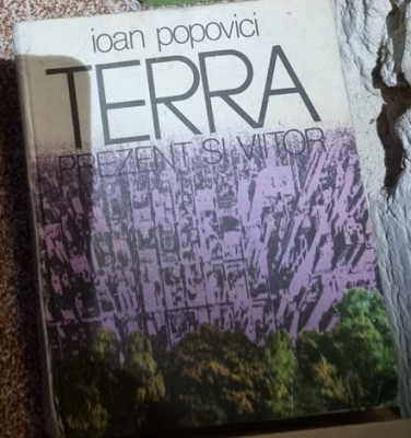Ioan Popovici - Terra. Prezent si Viitor foto