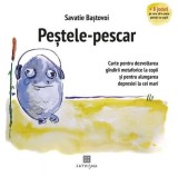 Pestele-pescar. Carte pentru dezvoltarea gandirii metaforice la copii si pentru alungarea depresiei la cei mari &ndash; Savatie Bastovoi