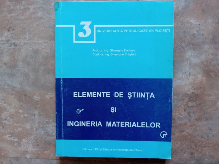 Gheorghe Zecheru - Elemente de stiinta si ingineria materialelor , volumul 1