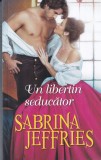 Sabrina Jeffries - Un libertin seducator
