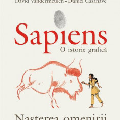 Sapiens. O istorie grafică (Vol. 1) Nașterea omenirii - Hardcover - Yuval Noah Harari - Polirom
