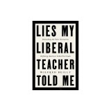 Lies My Liberal Teacher Told Me