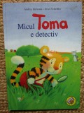 MICUL TOMA E DETECTIV - ANDREA HEBROCK / URSEL SCHEFFLER