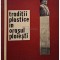 Mihai Apostol - Traditii plastice in orasul Ploiesti (Editia: 1971)