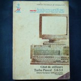 GHID DE UTILIZARE TURBO PASCAL 5.0-5.5 MICROINFORMATICA, SOFTWARE APPLICATIONS