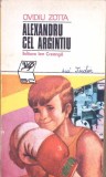 Alexandru cel Argintiu - Ovidiu Zotta, 1976, Ion Creanga, Roman, Beletristica, Coperta Necartonata