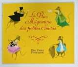 LE PLUS MIGNONNE DES PETITES SOURIS , conte populaire raconte et illustre par ETIENNE MOREL , 1994