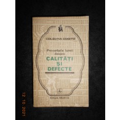 PROVERBELE LUMII DESPRE CALITATI SI DEFECTE