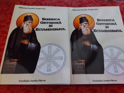 Sf. Iustin Popovici - Biserica Ortodoxă și Ecumenismul (ediție Apologeticum) foto