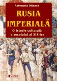 Rusia Imperială. O istorie culturală a secolului al XIX-lea