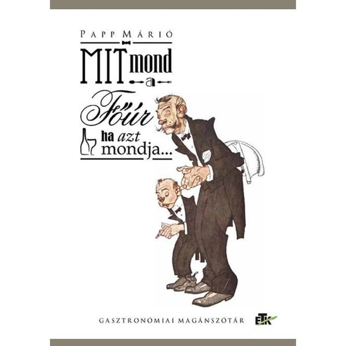 Mit mond a fő&uacute;r, ha azt mondja... - Papp M&aacute;ri&oacute;