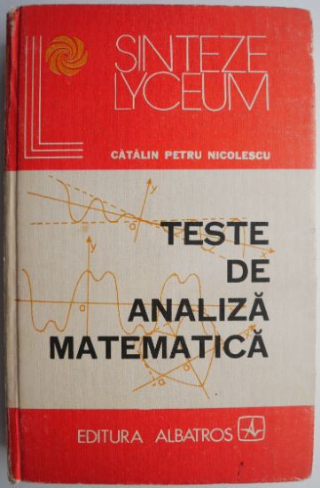 Teste de analiza matematica &ndash; Catalin Petru Nicolescu