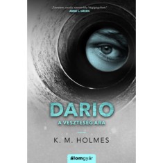 Dario - A vesztes&eacute;g &aacute;ra - K. M. Holmes