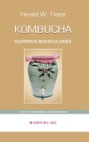 Kombucha. Ciuperca miraculoasa - Editura MIX