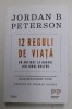 12 REGULI DE VIATA - UN ANTIDOT LA HAOSUL DIN JURUL NOSTRU - PSIHOLOGIE PRACTICA de JORDAN B. PETERSON, 2018