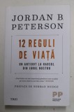 12 REGULI DE VIATA - UN ANTIDOT LA HAOSUL DIN JURUL NOSTRU - PSIHOLOGIE PRACTICA de JORDAN B. PETERSON, 2018