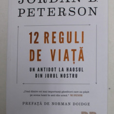 12 REGULI DE VIATA - UN ANTIDOT LA HAOSUL DIN JURUL NOSTRU - PSIHOLOGIE PRACTICA de JORDAN B. PETERSON, 2018